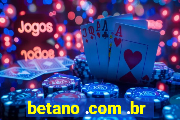 betano .com .br